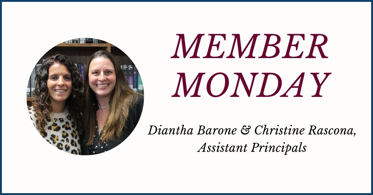 An icon featuring a circular photo at left of Diantha Barone and Christine Rascona. The words “Member Monday: Diantha Barone and Christine Rascona, Assistant Principals are at right.