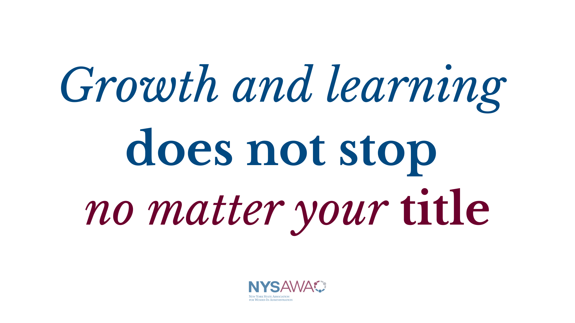 Growth and learning does not stop no matter your title