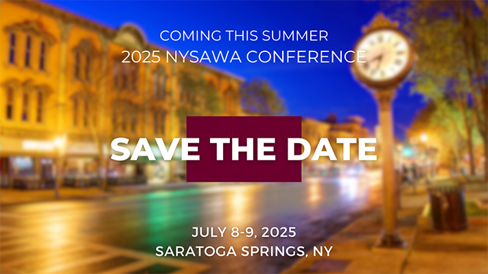 save the date 2025 nysawa conference july 8-9 saratoga springs ny
